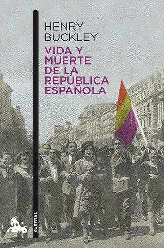 Vida y muerte de la República española.