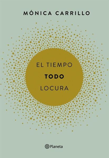 El tiempo. Todo. Locura.