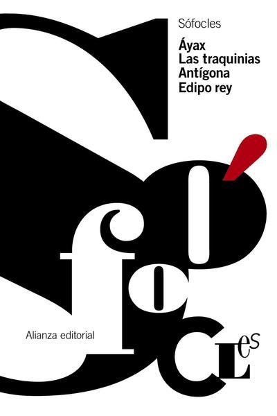 Áyax. Las Traquinias. Antígona. Edipo Rey.
