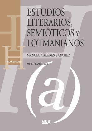 Estudios literarios, semióticos y lotmanianos.