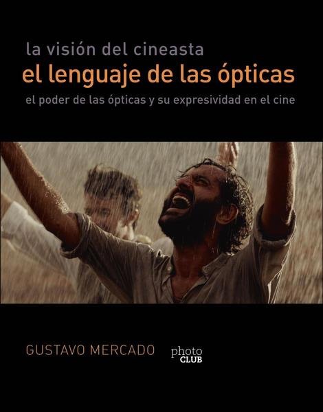 La visión del cineasta. El lenguaje de las ópticas.