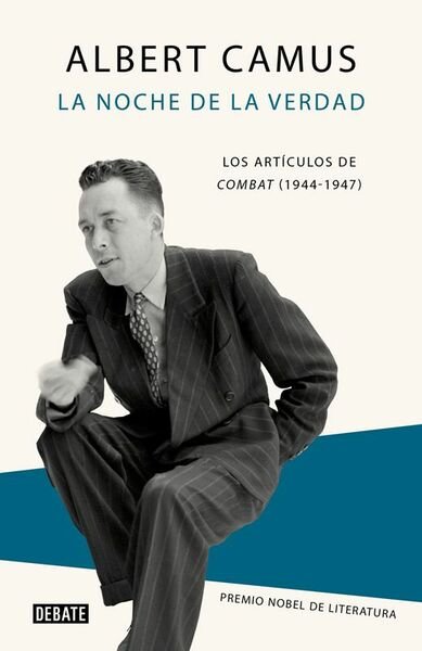 La noche de la verdad. Los artículos de Combat (1944-1947).