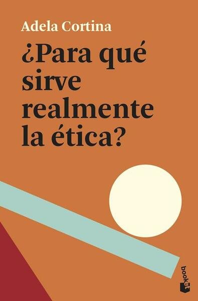 ¿Para qué sirve realmente la ética?.