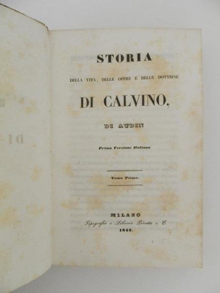 Storia della vita, delle opere e delle dottrine di Calvino …