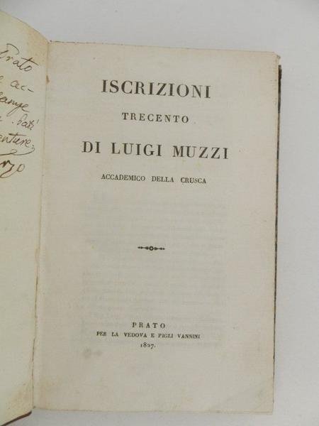 Iscrizioni trecento di Luigi Muzzi Accademico della Crusca
