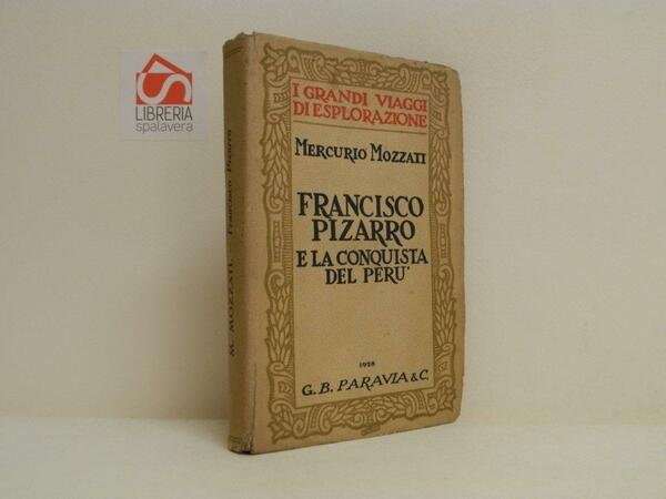 Francisco Pizzarro e la conquista del PerÃ¹