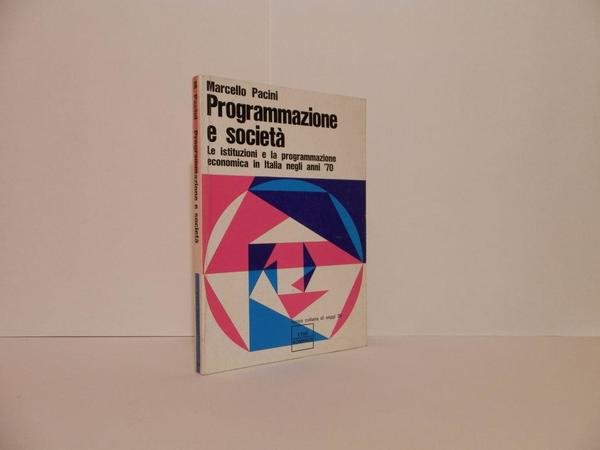 Programmazione e societÃ . Le istituzioni e la programmazione economica …