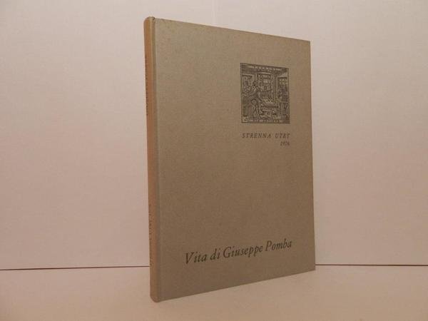 Vita di Giuseppe Pomba da Torino : libraio, tipografo, editore. …