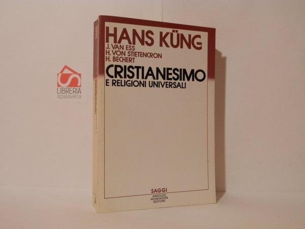 Cristianesimo e religioni universali. Introduzione al dialogo con islamismo, induismo …