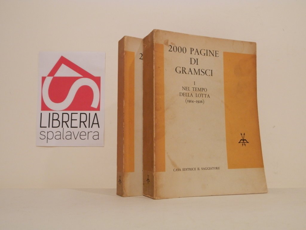 2000 pagine di Gramsci. Volume I: Nel tempo della lotta …