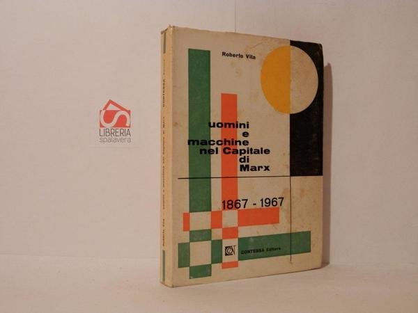 Uomini e macchine nel Capitale di Marx 1867-1967