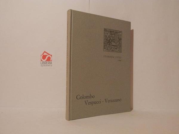 Prime relazioni di navigatori italiani sulla scoperta dell'America. Colombo - …