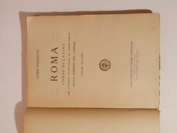 Roma. Corso di latino come avviamento all'intelligenza del pensiero romano. …
