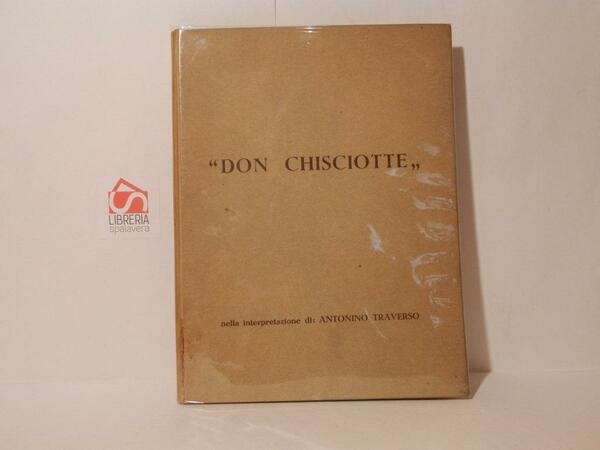 Don Chisciotte nella interpretazione di Antonino Traverso. Catalogo n. 5. …