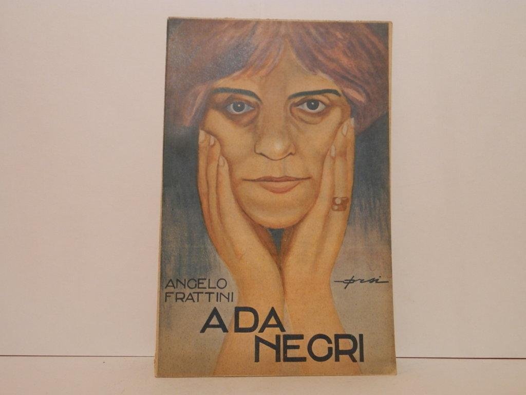 Ada Negri. Solitudine, Bagliori, Fremiti, Maternità, Pausa, Anime e croci, …