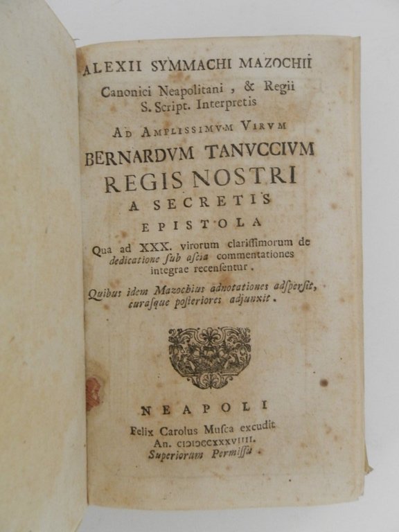 Alexii Symmachi Mazochii ... Ad amplissimum virum Bernardum Tanuccium regis …