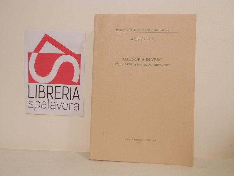 Allegoria in versi : un'idea della poesia dei trovatori