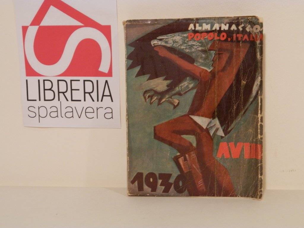 Almanacco enciclopedico del popolo d'Italia. 1930 (anno 9, 8. e. …