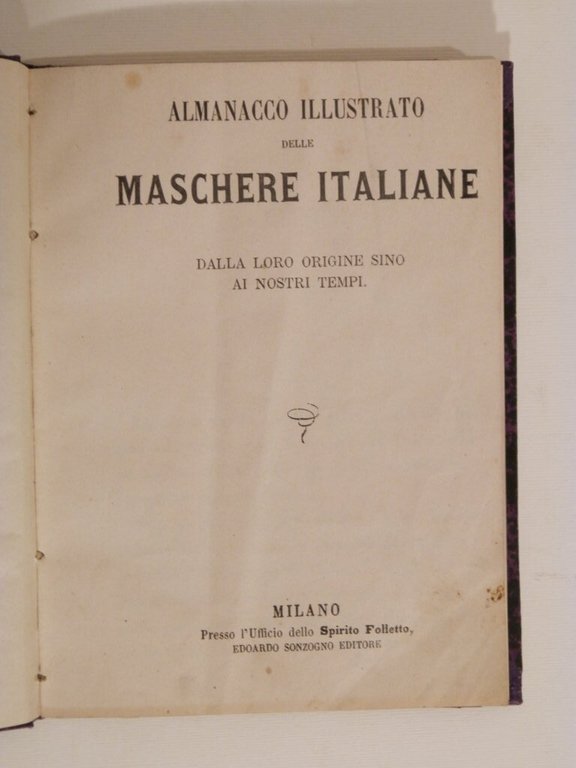 Almanacco illustrato delle maschere italiane : dalla loro origine sino …