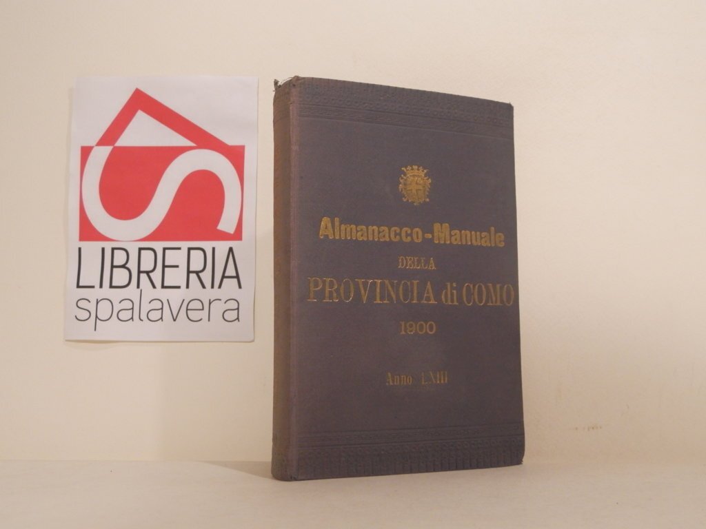 Almanacco Manuale della provincia di Como. 1900. Anno LXIII