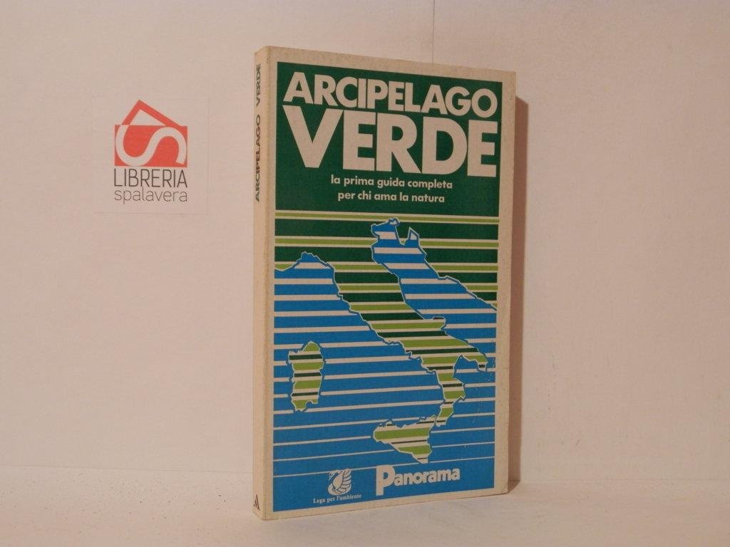Arcipelago verde. La prima guida completa per chi am la …