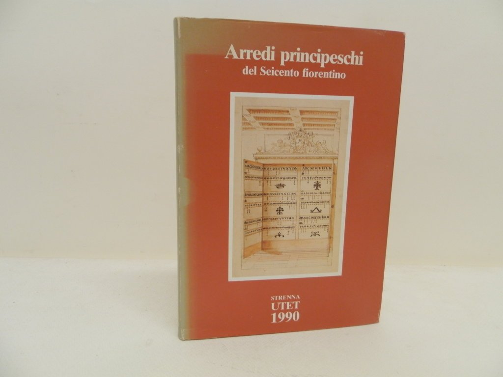 Arredi principeschi del Seicento fiorentino