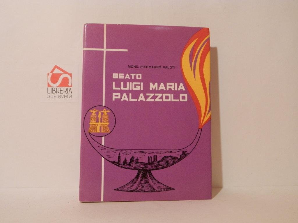 Beato Luigi Maria Palazzolo. Sacerdote secolare, fondatore delle Suore delle …