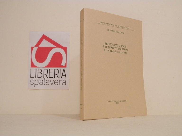 Benedetto Croce e il diritto positivo. Sulla «realtà» del diritto