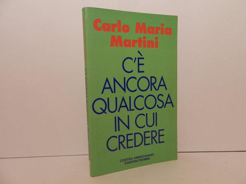 C'è ancora qualcosa in cui credere