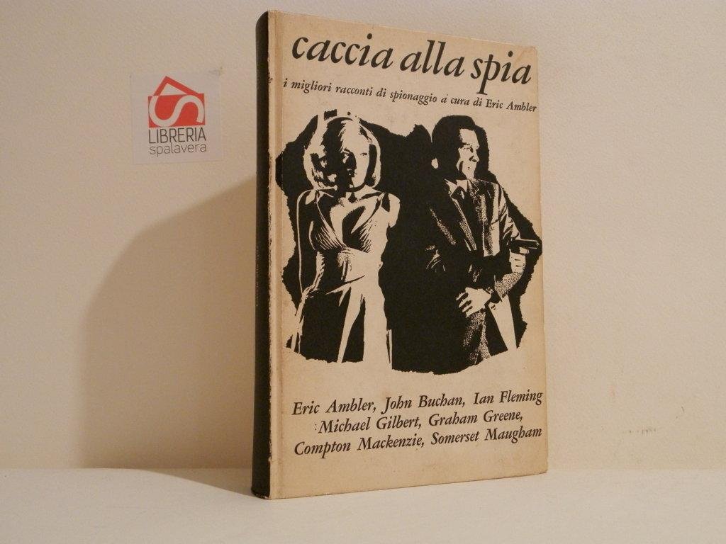 Caccia alla spia : i migliori racconti di spionaggio