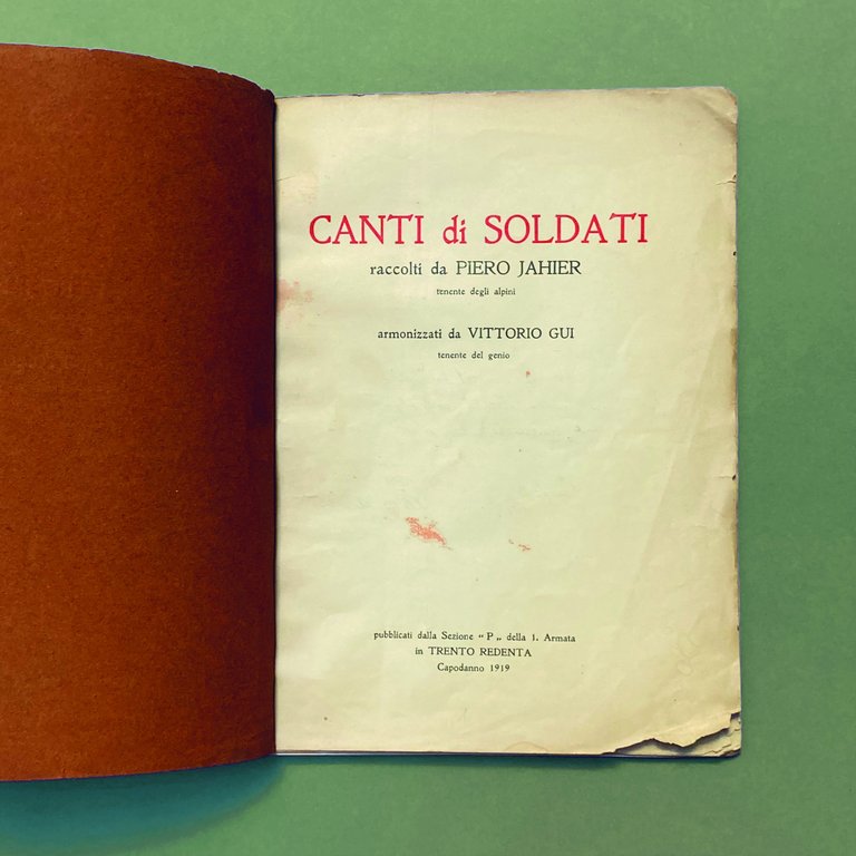 Canti di soldati raccolti da Pietro Jahier, Tenente degli Alpini, …