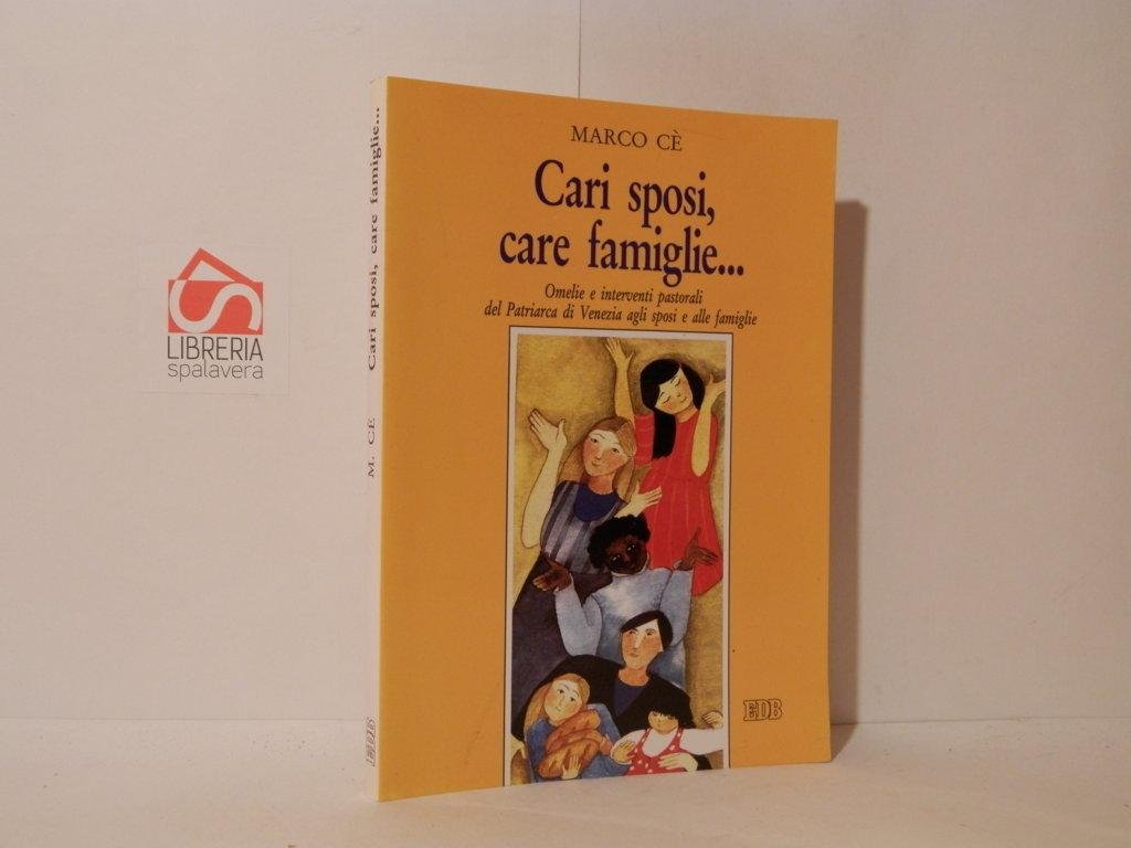 Cari sposi, care famiglie... : omelie e interventi pastorali del …