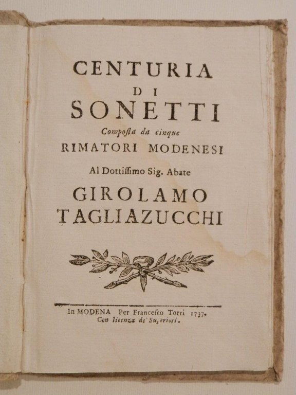Centuria di sonetti. Composta da cinque rimatori modenesi. Al dottissimo …