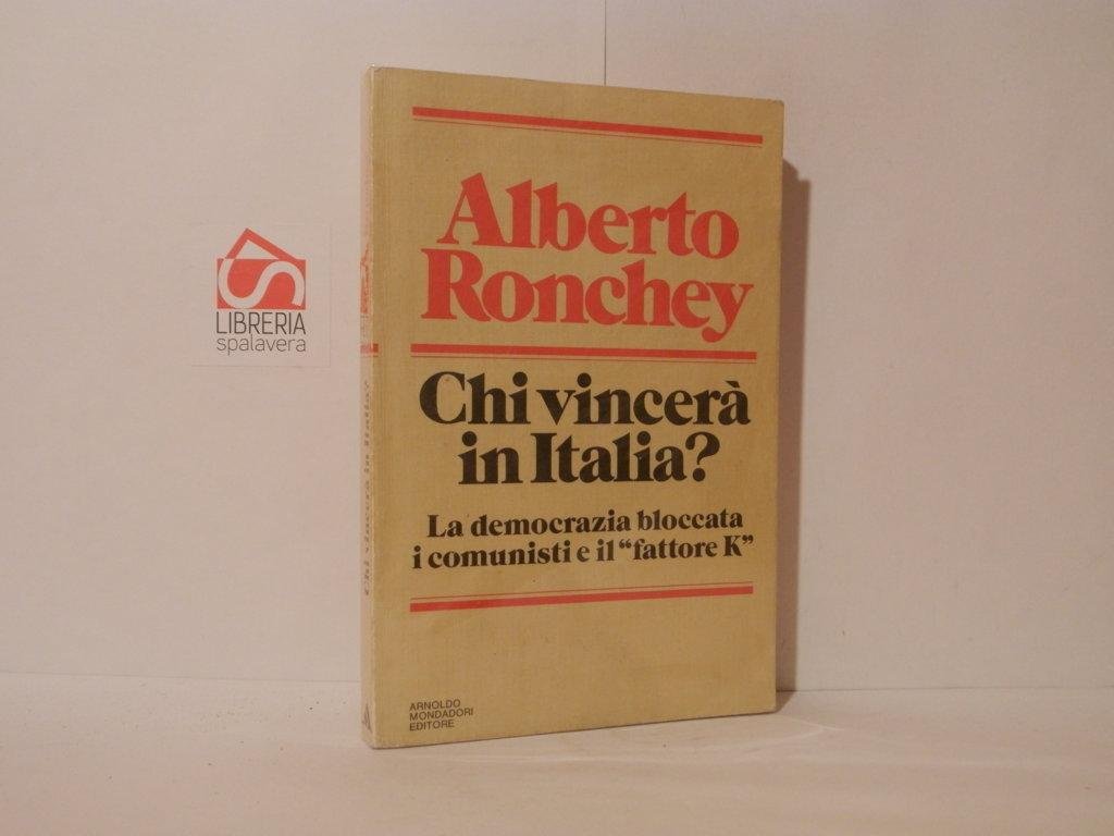 Chi vincerà in Italia? La democrazia bloccata. I comunisti e …