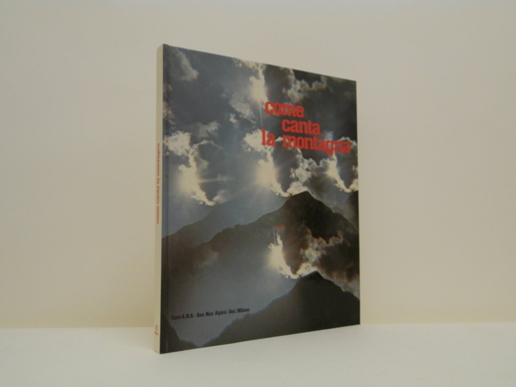 Come canta la montagna, dal repertorio del Coro A.N.A. di …