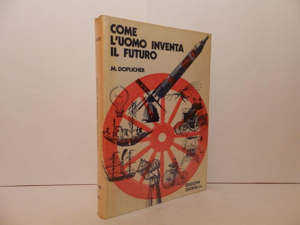 Come l'uomo inventa il futuro