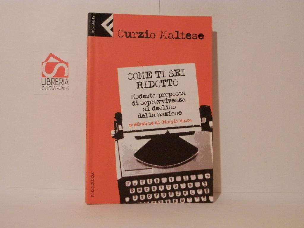 Come ti sei ridotto. Modesta proposta di sopravvivenza al declino …