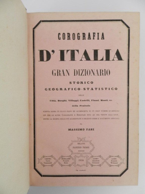 Corografia d'Italia, ossia Gran dizionario storico-geografico-statistico delle città, borghi, villaggi, …