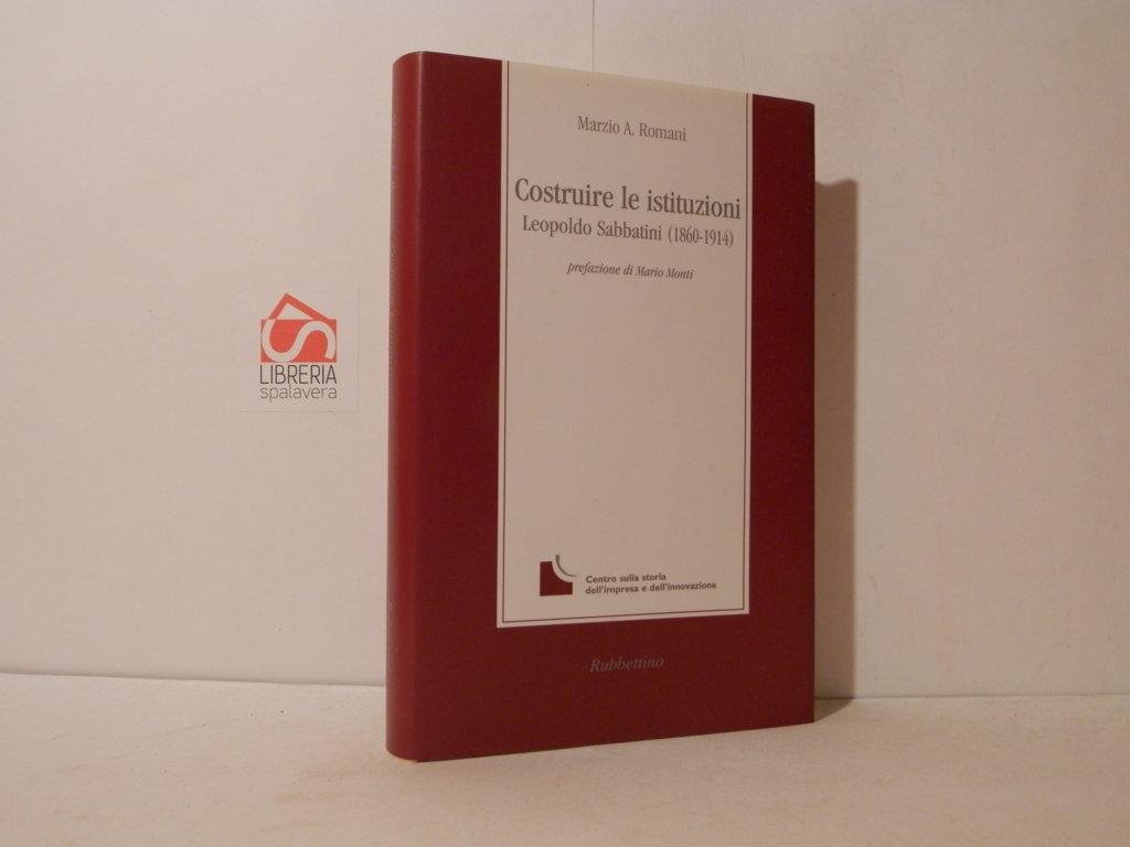 Costruire le istituzioni. Leopoldo Sabbatini (1860-1914)