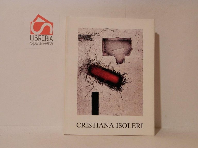 Cristiana Isoleri. Opera grafica 1972-1985