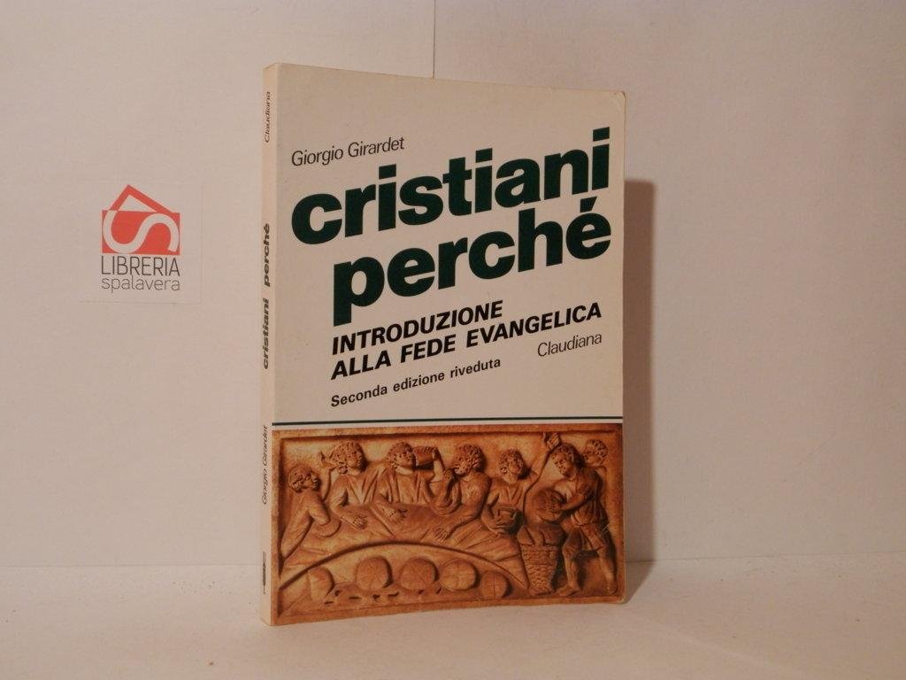 Cristiani perché : introduzione alle fede evangelica