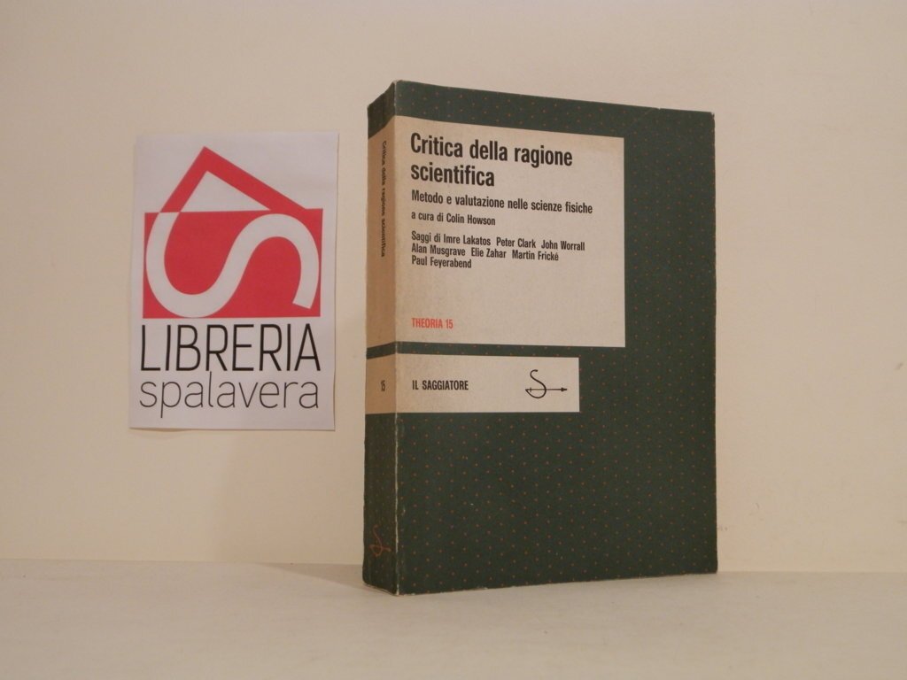 Critica della ragione scientifica : metodo e valutazione nelle scienze …