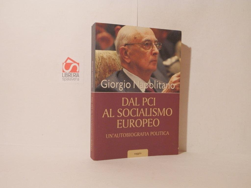 Dal PCI al socialismo europeo. Un'autobiografia politica