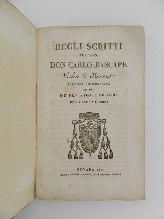 Degli scritti del ven. don Carlo Bascapè vescovo di Novara. …