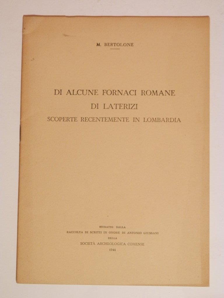 Di alcune fornaci romane di laterizi scoperte recentemente in Lombardia