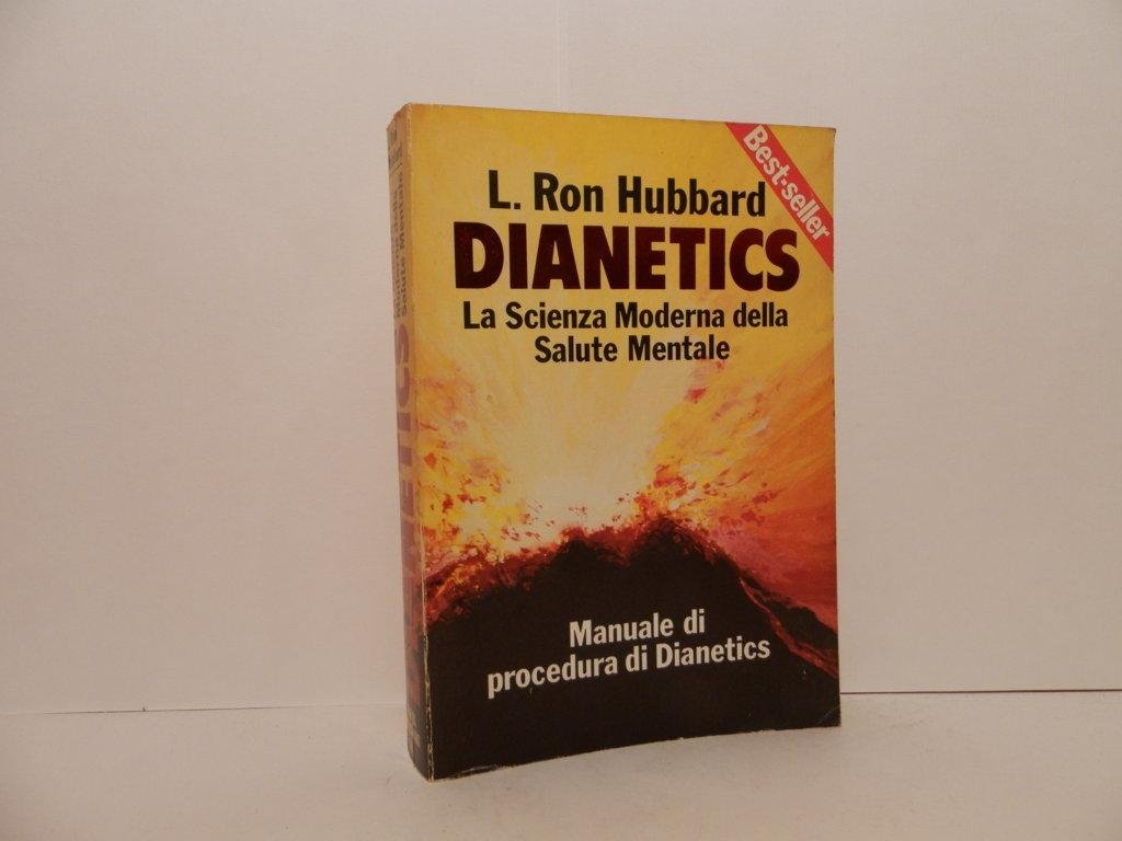 Dianetics. La scienza moderna della salute mentale. Manuale di procedura …