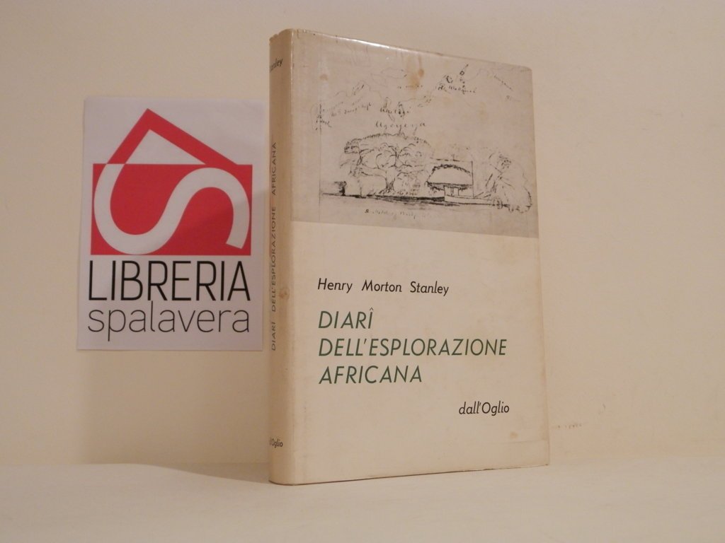 Diari dell'esplorazione africana : pubblicati per la prima volta dai …