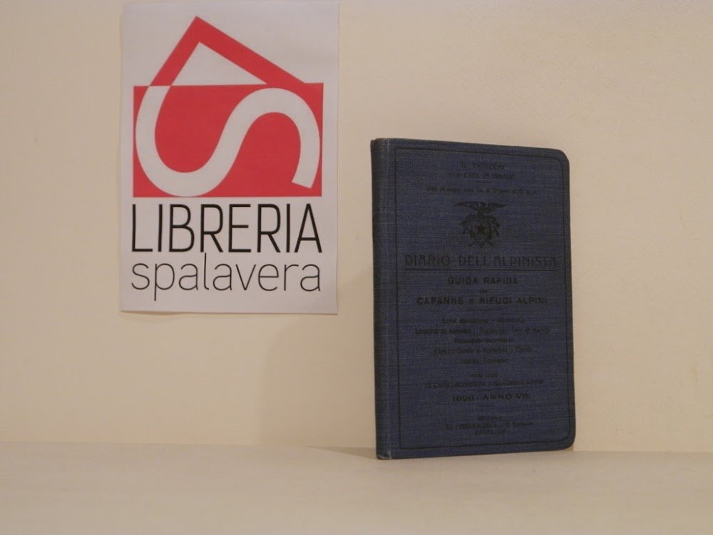 Diario dell'alpinista : guida rapida alle capanne e rifugi alpini