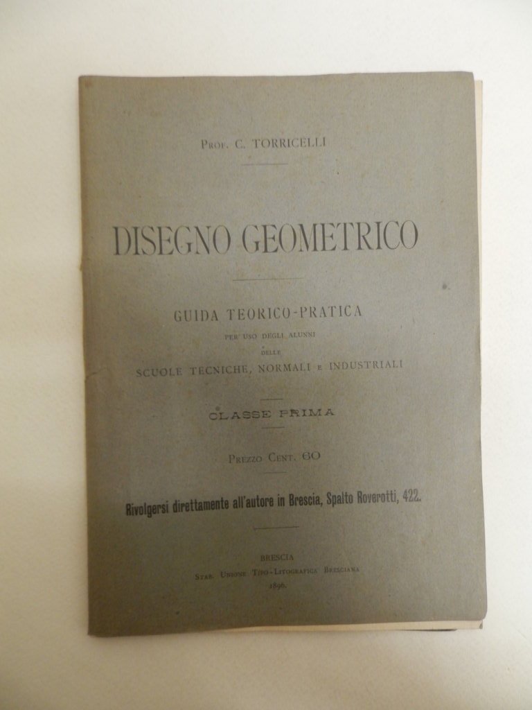 Disegno geometrico. Guida teorico pratica per uso degli alunni delle …