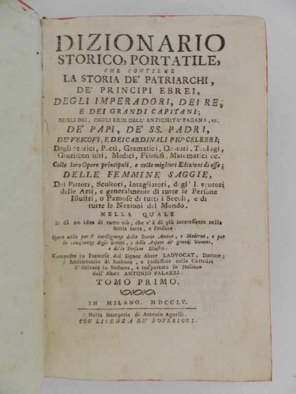 Dizionario storico, portatile, che contiene la storia de' patriarchi, de' …